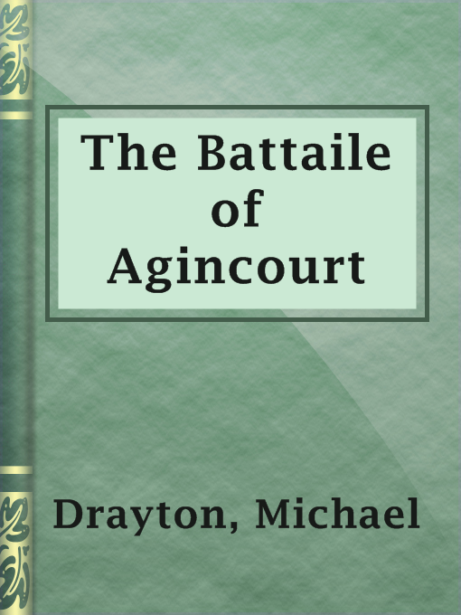 Title details for The Battaile of Agincourt by Michael Drayton - Available